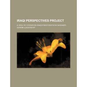  Iraqi perspectives project a view of Operation Iraqi Freedom 