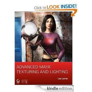Advanced Maya Texturing and Lighting Lee Lanier  Kindle 