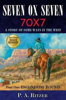   Ox Seven; Part One Escondido Bound A Story of Some Ways in the West