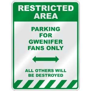   PARKING FOR GWENIFER FANS ONLY  PARKING SIGN