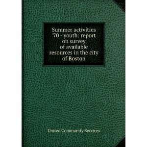  resources in the city of Boston United Community Services Books