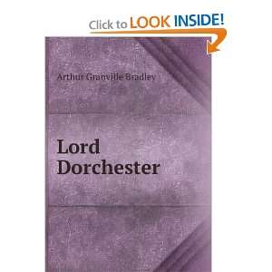  Lord Dorchester Arthur Granville Bradley Books