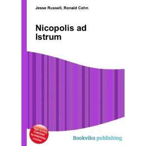  Nicopolis ad Istrum Ronald Cohn Jesse Russell Books