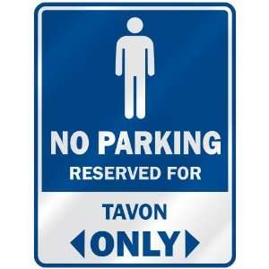   NO PARKING RESEVED FOR TAVON ONLY  PARKING SIGN