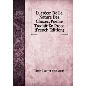   Poeme Traduit En Prose (French Edition) Titus Lucretius Carus Books