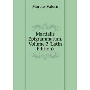   , Volume 2 (Latin Edition) Marcus Valerii  Books