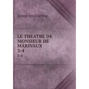    LE THEATRE DE MONSIEUR DE MARIVAUX. 3 4 tome troisieme Books