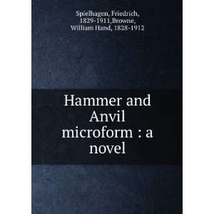  Hammer and Anvil microform  a novel Friedrich, 1829 1911 
