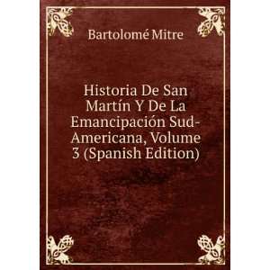  Historia De San MartÃ­n Y De La EmancipaciÃ³n Sud 