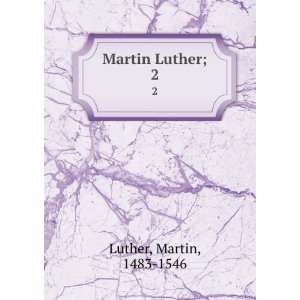  Martin Luther;. 2 Martin, 1483 1546 Luther Books