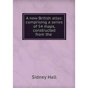 new British atlas comprising a series of 54 maps, constructed from 