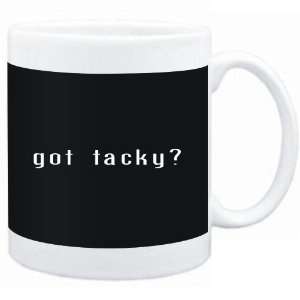  Mug Black  Got tacky?  Adjetives