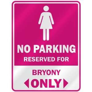  NO PARKING  RESERVED FOR BRYONY ONLY  PARKING SIGN NAME 