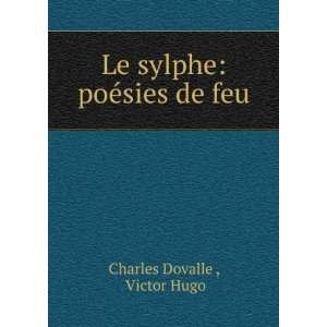  Le sylphe poÃ©sies de feu Victor Hugo Charles Dovalle 