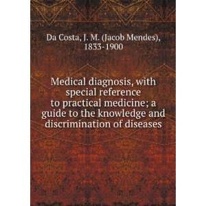   of diseases J. M. (Jacob Mendes), 1833 1900 Da Costa Books