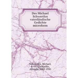    Michael, d. 1914,Schaeffer, Albrecht, 1885 1950 Schwertlos Books