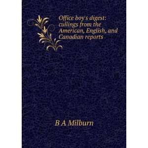   from the American, English, and Canadian reports B A Milburn Books