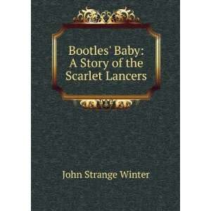  Bootles Baby A Story of the Scarlet Lancers John 