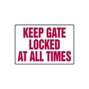  KEEP GATE LOCKED AT ALL TIMES Sign   12 x 18 .040 Aluminum 