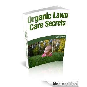 Organic Lawn Care Secrets Jim Blake  Kindle Store