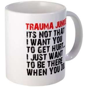  Trauma Junkie Health Mug by 