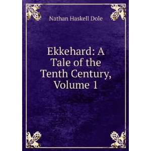   Tale of the Tenth Century, Volume 1 Nathan Haskell Dole Books