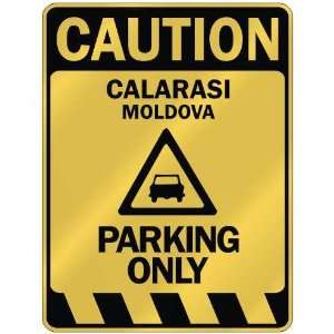   CAUTION CALARASI PARKING ONLY  PARKING SIGN MOLDOVA 