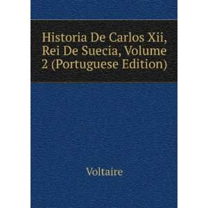  Historia De Carlos Xii, Rei De Suecia, Volume 2 