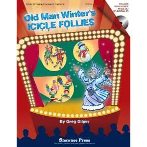  Old Man Winters Icicle Follies   A Mini musical For The 