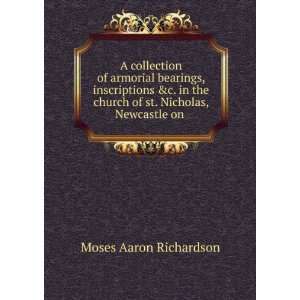   church of st. Nicholas, Newcastle on . Moses Aaron Richardson Books