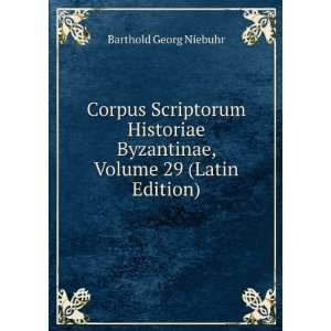   Byzantinae, Volume 29 (Latin Edition) Barthold Georg Niebuhr Books