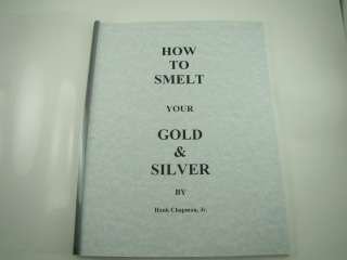 How To Smelt/Refine your Gold & Silver Book by Hank Chapman Jr. Flux 