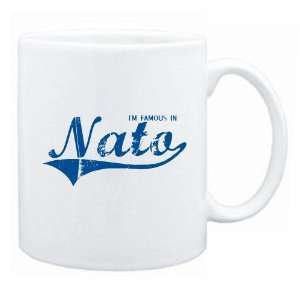  New  I Am Famous In Nato  Mug Country
