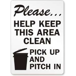  Please, Help Keep This Area Clean Pick Up and Pitch In 