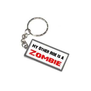   My Other Ride Vehicle Car Is A Zombie   New Keychain Ring Automotive