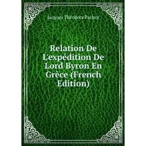   Byron En GrÃ¨ce (French Edition) Jacques ThÃ©odore Parisot Books