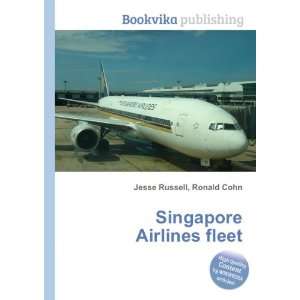  Singapore Airlines fleet Ronald Cohn Jesse Russell Books