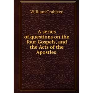  A series of questions on the four Gospels, and the Acts of 