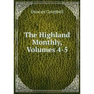  The Highland Monthly, Volumes 4 5 Duncan Campbell Books