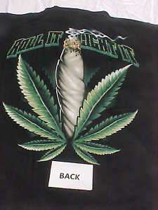 CANNABIS, MARIJUANA LEAF NEW T SHIRT ROLL IT HIGHT IT.  