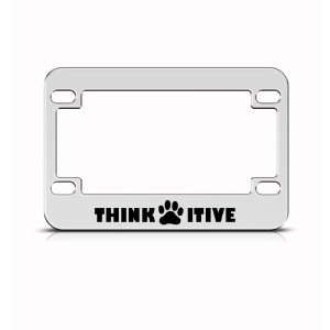 Think Pawsitive Paw Cat Dog Metal Bike Motorcycle license plate frame 