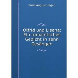   romantisches Gedicht in zehn GesÃ¤ngen Ernst August Hagen Books