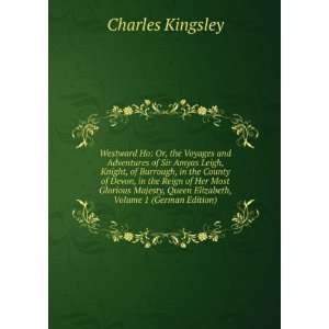   , Queen Elizabeth, Volume 1 (German Edition) Charles Kingsley Books