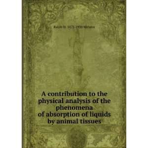   of liquids by animal tissues Ralph W. 1873 1930 Webster Books