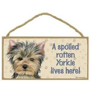  A Spoiled Rotten Yorkie Lives Here   5 X 10 Door/wall Dog 