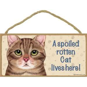  A Spoiled Rotten Cat Lives Here Wooden Sign   Brown 