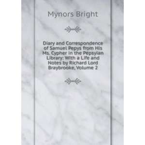   and Notes by Richard Lord Braybrooke, Volume 2 Mynors Bright Books