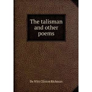    The talisman and other poems De Witt Clinton Richman Books