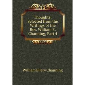   the Rev. William E. Channing, Part 4 William Ellery Channing Books