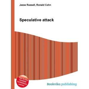  Speculative attack Ronald Cohn Jesse Russell Books